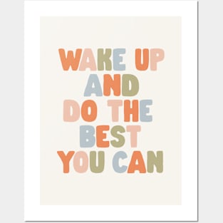 Wake Up and Do The Best You Can in Orange Pink Green and Blue Posters and Art